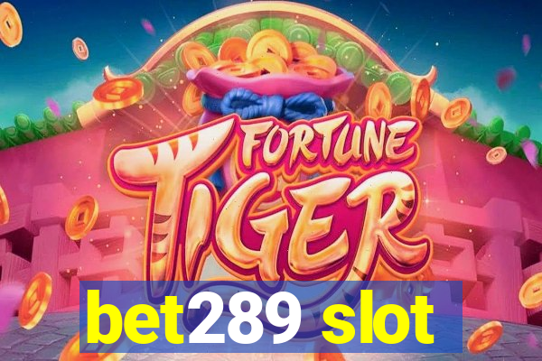 bet289 slot